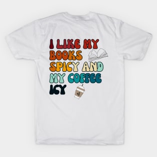 I like my books spicy and my coffee icy T-Shirt
